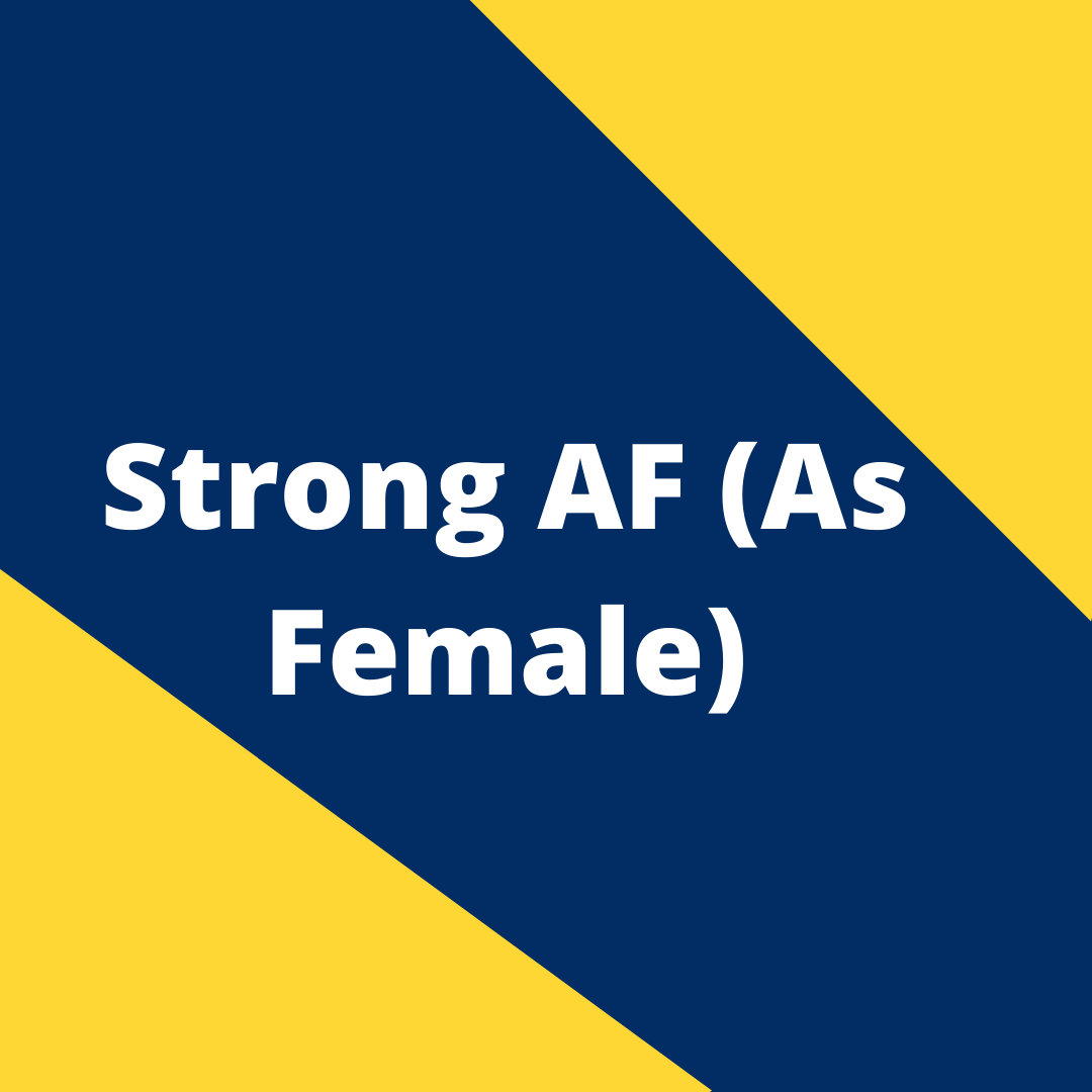 Strong AF (As Female)